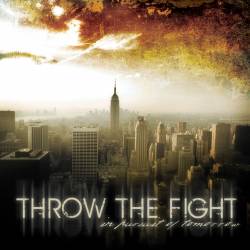 Throw The Fight : In Pursuit of Tomorrow